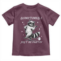 Sometimes I Just Be Fartin Toddler T Shirt Funny Raccoon Meme - Wonder Print Shop