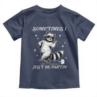 Sometimes I Just Be Fartin Toddler T Shirt Funny Raccoon Meme - Wonder Print Shop