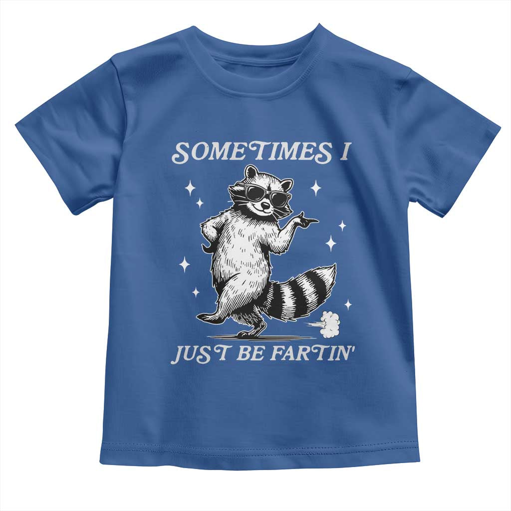 Sometimes I Just Be Fartin Toddler T Shirt Funny Raccoon Meme - Wonder Print Shop