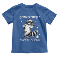 Sometimes I Just Be Fartin Toddler T Shirt Funny Raccoon Meme - Wonder Print Shop
