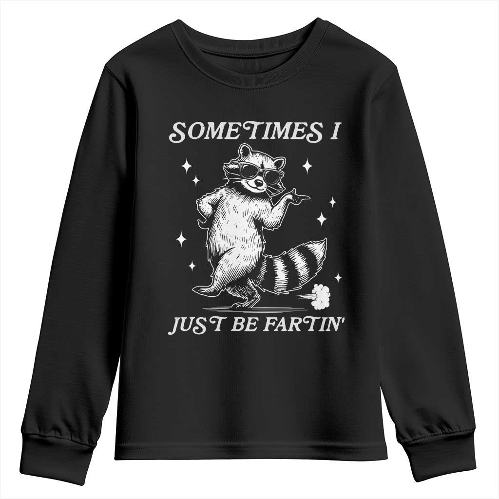 Sometimes I Just Be Fartin Youth Sweatshirt Funny Raccoon Meme - Wonder Print Shop