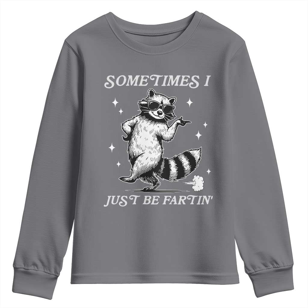 Sometimes I Just Be Fartin Youth Sweatshirt Funny Raccoon Meme - Wonder Print Shop