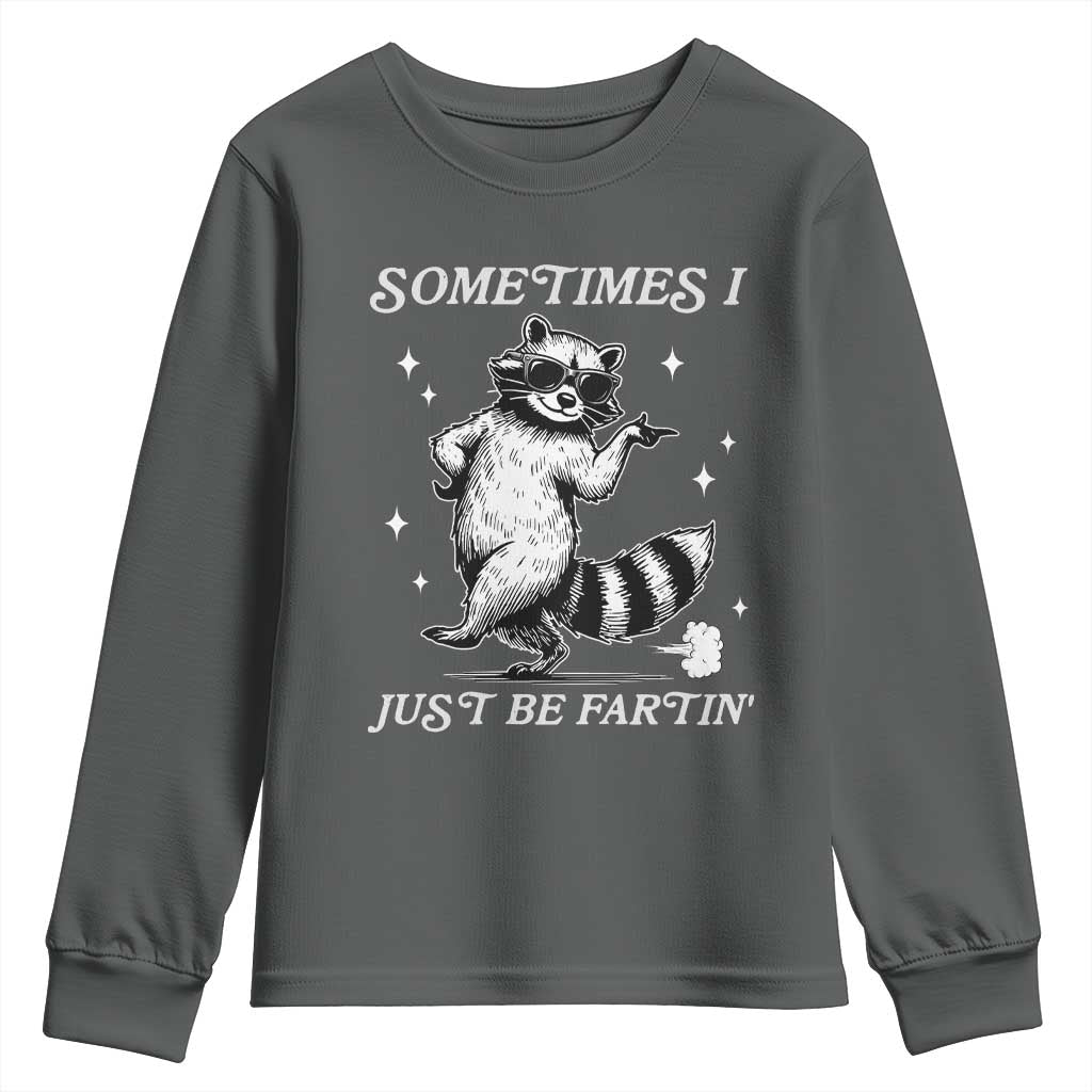 Sometimes I Just Be Fartin Youth Sweatshirt Funny Raccoon Meme - Wonder Print Shop
