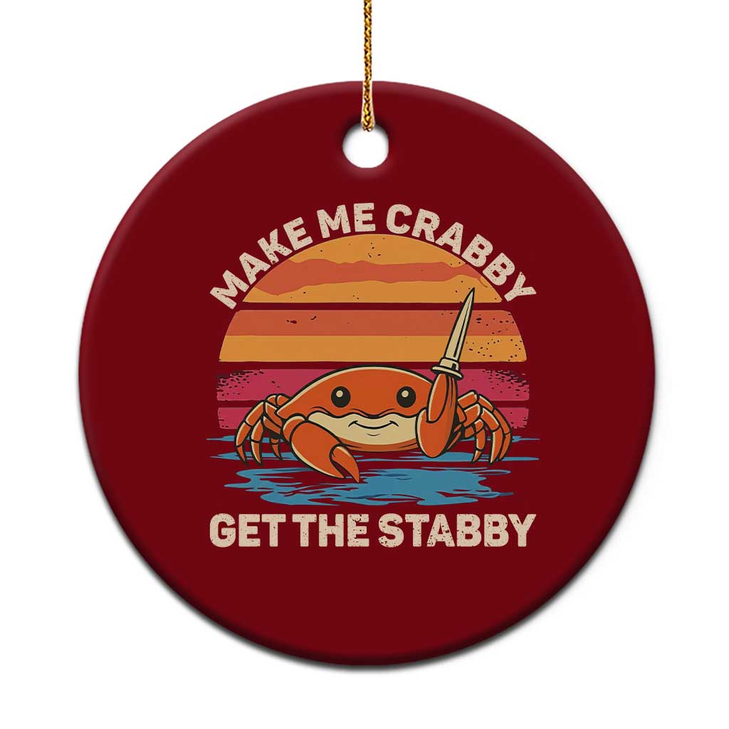 Funny Crab Meme Y2K Ceramic Ornament Make Me Crabby Get The Stabby - Wonder Print Shop