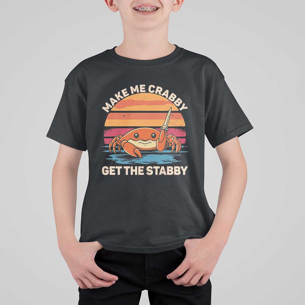 Funny Crab Meme Y2K T Shirt For Kid Make Me Crabby Get The Stabby - Wonder Print Shop