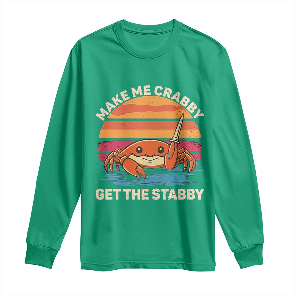 Funny Crab Meme Y2K Long Sleeve Shirt Make Me Crabby Get The Stabby - Wonder Print Shop