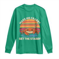 Funny Crab Meme Y2K Long Sleeve Shirt Make Me Crabby Get The Stabby - Wonder Print Shop