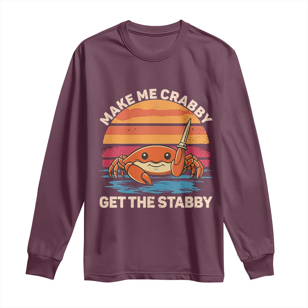 Funny Crab Meme Y2K Long Sleeve Shirt Make Me Crabby Get The Stabby - Wonder Print Shop