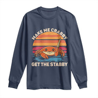 Funny Crab Meme Y2K Long Sleeve Shirt Make Me Crabby Get The Stabby - Wonder Print Shop