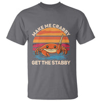 Funny Crab Meme Y2K T Shirt Make Me Crabby Get The Stabby - Wonder Print Shop