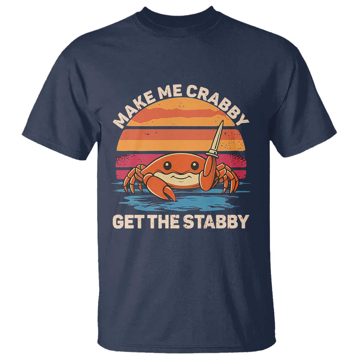 Funny Crab Meme Y2K T Shirt Make Me Crabby Get The Stabby - Wonder Print Shop