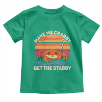 Funny Crab Meme Y2K Toddler T Shirt Make Me Crabby Get The Stabby - Wonder Print Shop