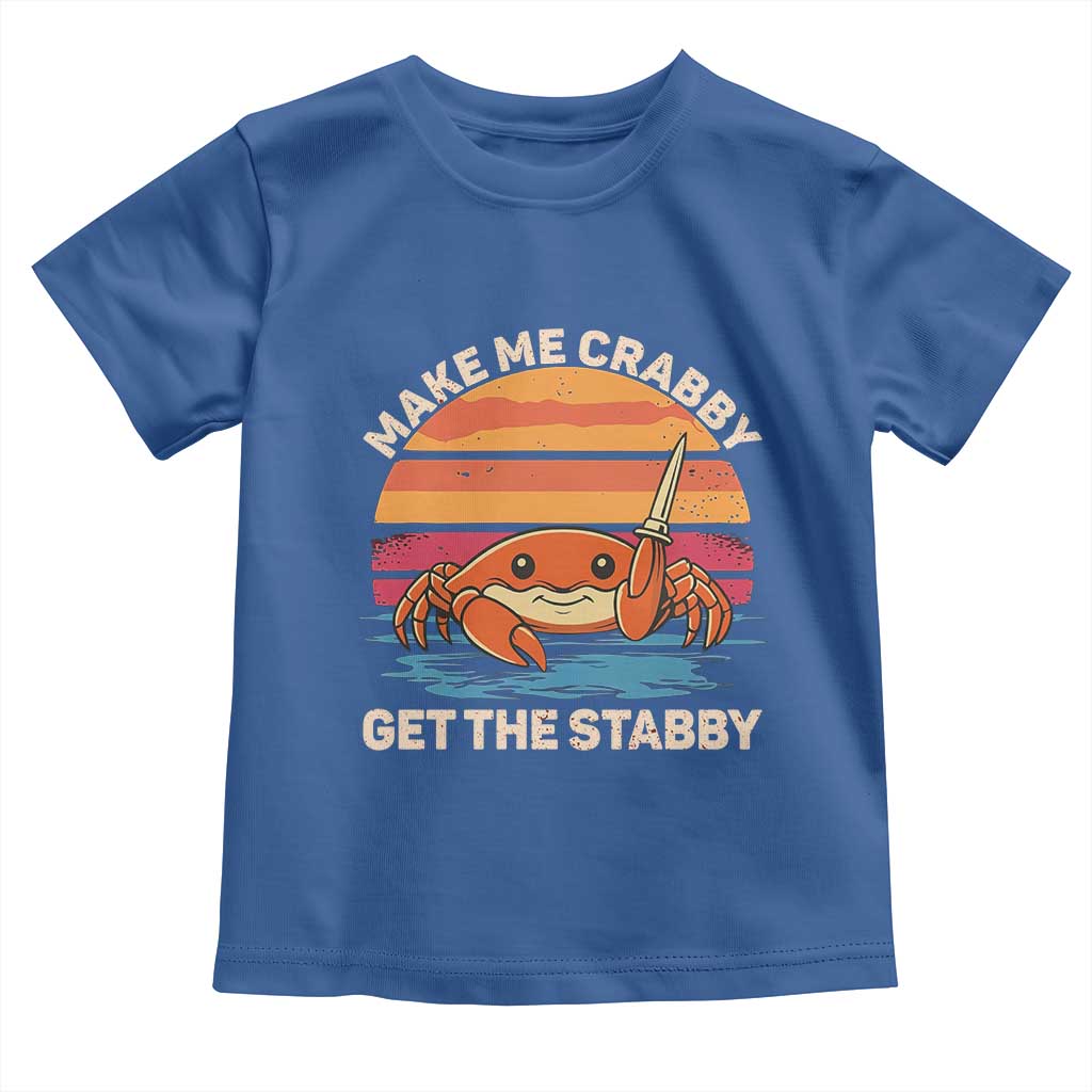 Funny Crab Meme Y2K Toddler T Shirt Make Me Crabby Get The Stabby - Wonder Print Shop