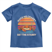 Funny Crab Meme Y2K Toddler T Shirt Make Me Crabby Get The Stabby - Wonder Print Shop