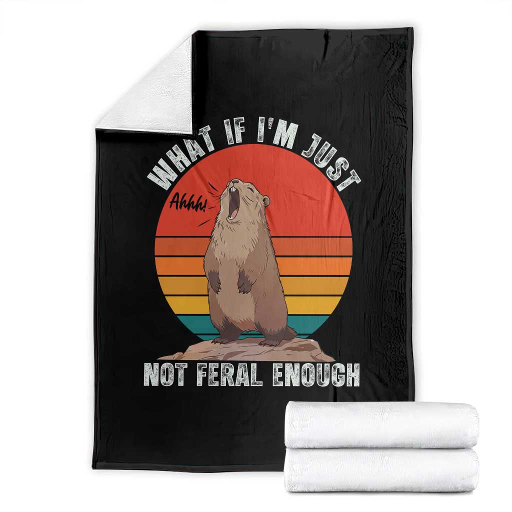 Funny Groundhog Meme Throw Blanket What If I Am Just Not Feral Enough - Wonder Print Shop