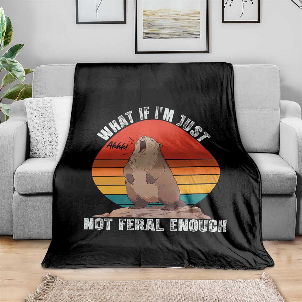 Funny Groundhog Meme Throw Blanket What If I Am Just Not Feral Enough - Wonder Print Shop