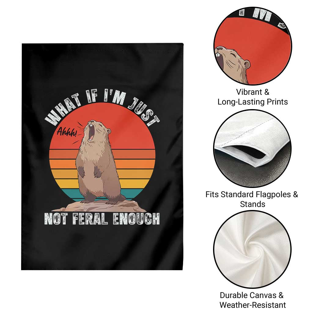 Funny Groundhog Meme Garden Flag What If I Am Just Not Feral Enough - Wonder Print Shop
