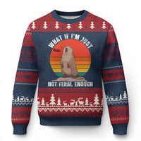 Funny Groundhog Meme Ugly Christmas Sweater What If I Am Just Not Feral Enough - Wonder Print Shop