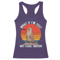 Funny Groundhog Meme Racerback Tank Top What If I Am Just Not Feral Enough - Wonder Print Shop