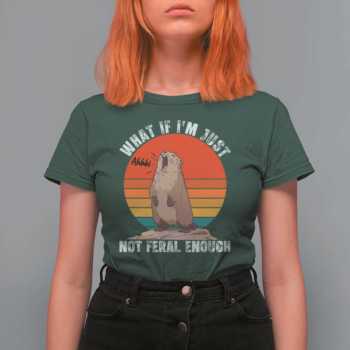 Funny Groundhog Meme T Shirt For Women What If I Am Just Not Feral Enough - Wonder Print Shop