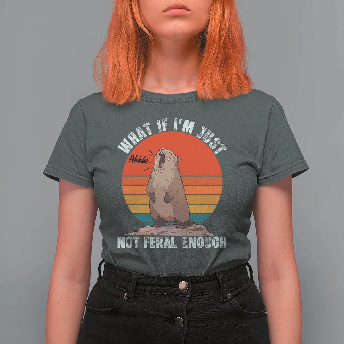 Funny Groundhog Meme T Shirt For Women What If I Am Just Not Feral Enough - Wonder Print Shop