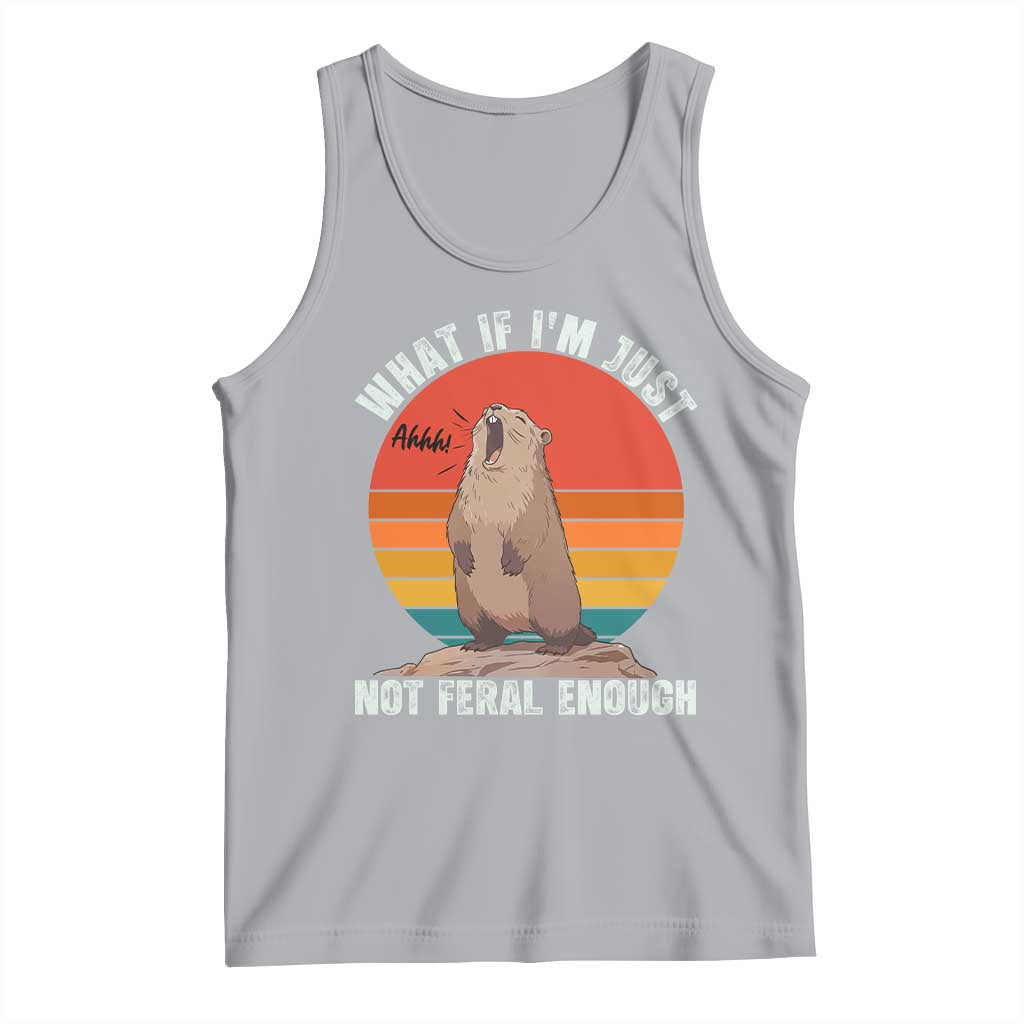 Funny Groundhog Meme Tank Top What If I Am Just Not Feral Enough - Wonder Print Shop