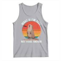 Funny Groundhog Meme Tank Top What If I Am Just Not Feral Enough - Wonder Print Shop