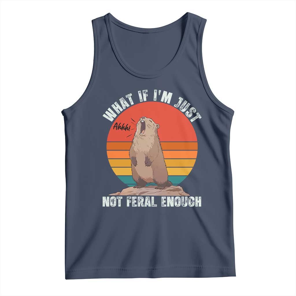 Funny Groundhog Meme Tank Top What If I Am Just Not Feral Enough - Wonder Print Shop