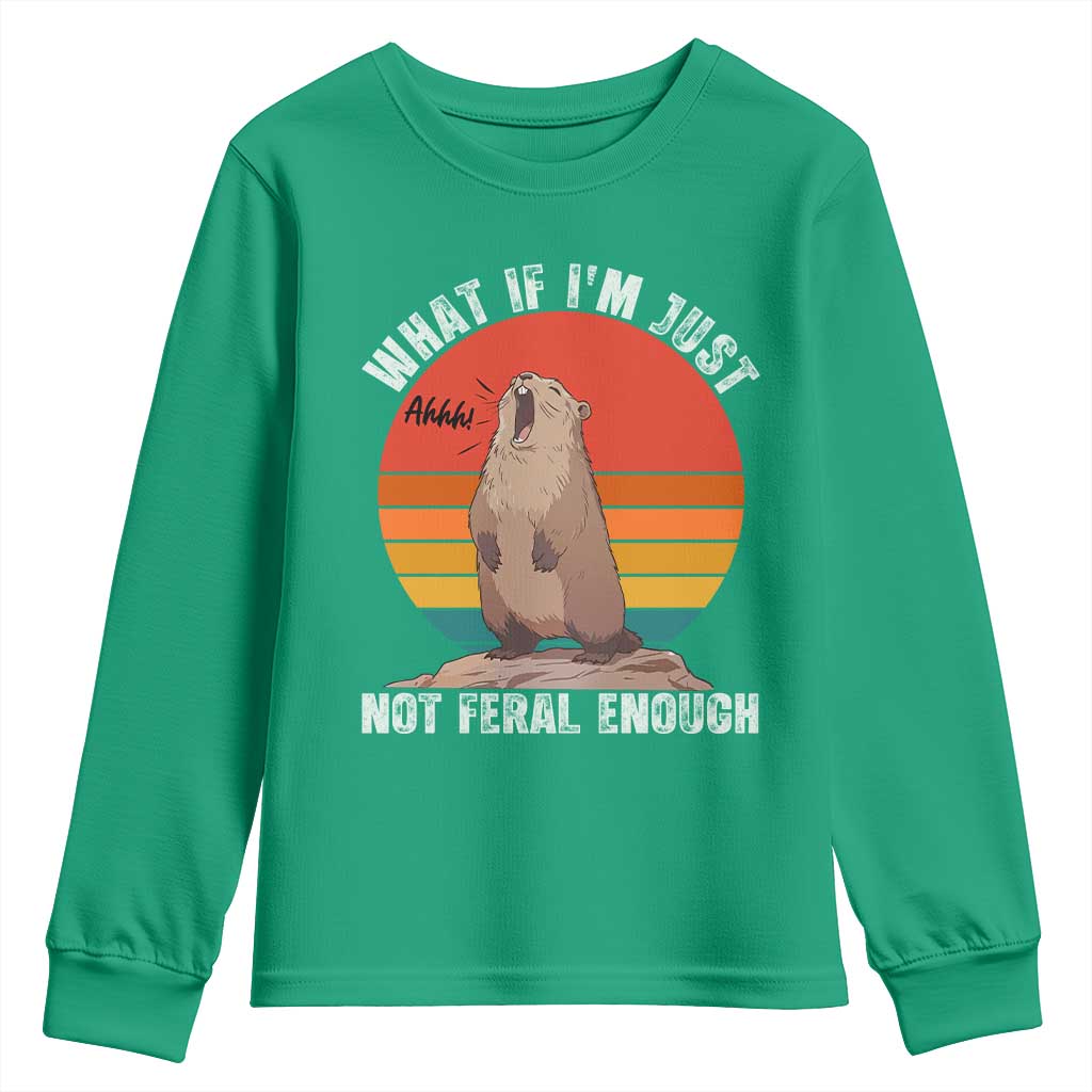 Funny Groundhog Meme Youth Sweatshirt What If I Am Just Not Feral Enough - Wonder Print Shop