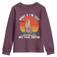 Funny Groundhog Meme Youth Sweatshirt What If I Am Just Not Feral Enough - Wonder Print Shop