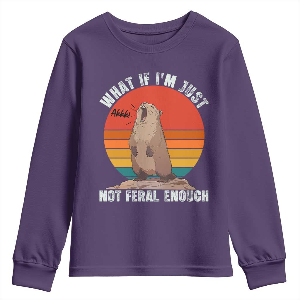 Funny Groundhog Meme Youth Sweatshirt What If I Am Just Not Feral Enough - Wonder Print Shop