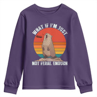 Funny Groundhog Meme Youth Sweatshirt What If I Am Just Not Feral Enough - Wonder Print Shop