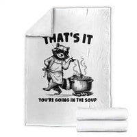 Funny Raccoon Meme Throw Blanket That Is It You Are Going In The Soup - Wonder Print Shop