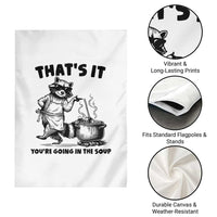 Funny Raccoon Meme Garden Flag That Is It You Are Going In The Soup - Wonder Print Shop