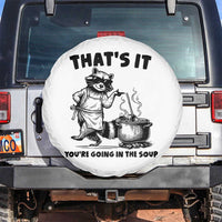 Funny Raccoon Meme Spare Tire Cover That Is It You Are Going In The Soup - Wonder Print Shop
