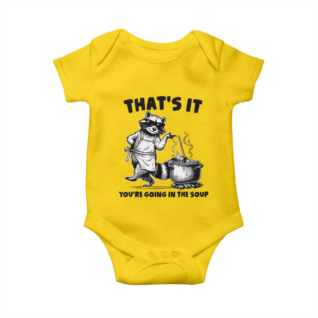 Funny Raccoon Meme Baby Onesie That Is It You Are Going In The Soup - Wonder Print Shop