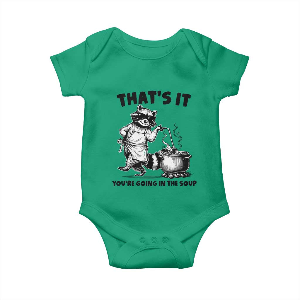 Funny Raccoon Meme Baby Onesie That Is It You Are Going In The Soup - Wonder Print Shop