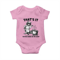 Funny Raccoon Meme Baby Onesie That Is It You Are Going In The Soup - Wonder Print Shop