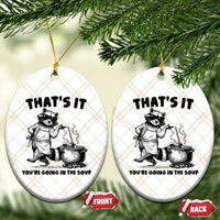 Funny Raccoon Meme Ceramic Ornament That Is It You Are Going In The Soup - Wonder Print Shop