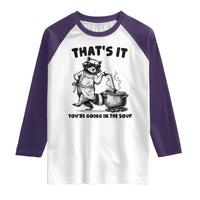 Funny Raccoon Meme Raglan Shirt That Is It You Are Going In The Soup - Wonder Print Shop