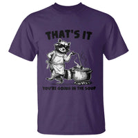 Funny Raccoon Meme T Shirt That Is It You Are Going In The Soup - Wonder Print Shop