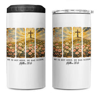 He Is Not Here He Is Risen 4 in 1 Can Cooler Tumbler Christian Easter Bible Verse