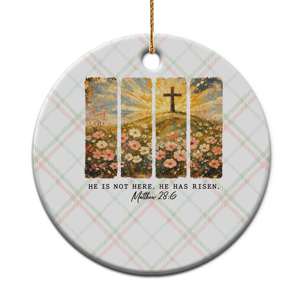 He Is Not Here He Is Risen Ceramic Ornament Christian Easter Bible Verse