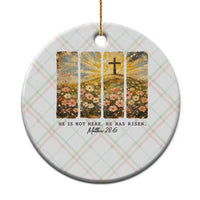 He Is Not Here He Is Risen Ceramic Ornament Christian Easter Bible Verse