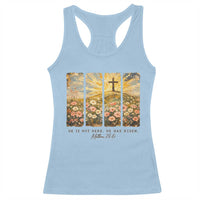 He Is Not Here He Is Risen Racerback Tank Top Christian Easter Bible Verse