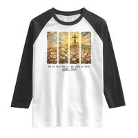 He Is Not Here He Is Risen Raglan Shirt Christian Easter Bible Verse