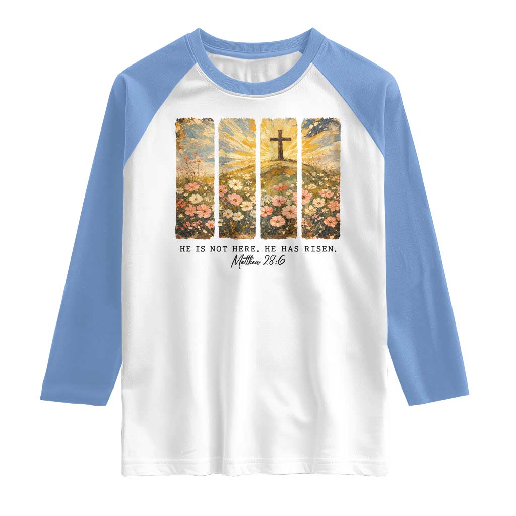 He Is Not Here He Is Risen Raglan Shirt Christian Easter Bible Verse