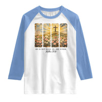 He Is Not Here He Is Risen Raglan Shirt Christian Easter Bible Verse
