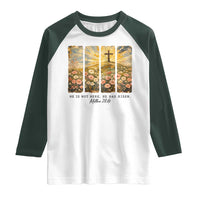 He Is Not Here He Is Risen Raglan Shirt Christian Easter Bible Verse
