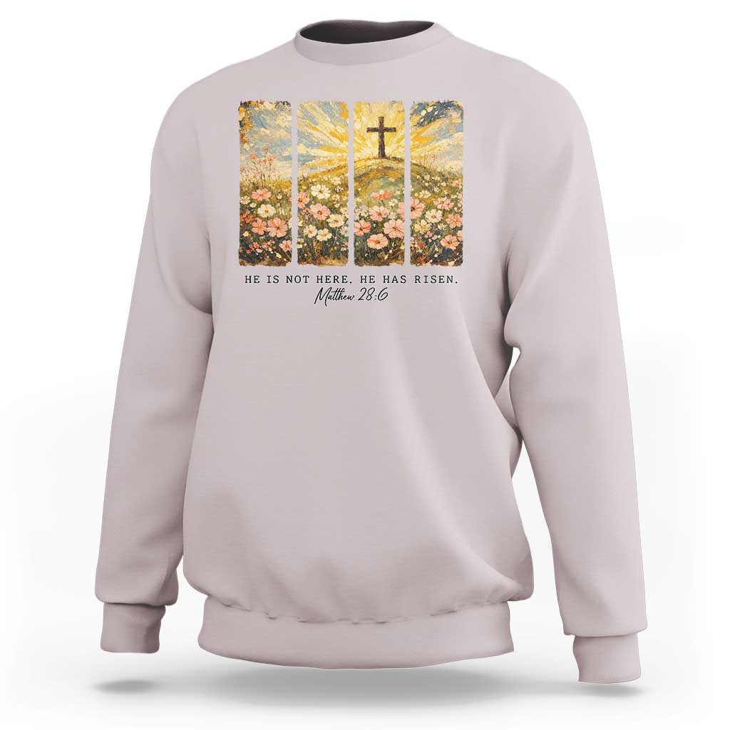 He Is Not Here He Is Risen Sweatshirt Christian Easter Bible Verse